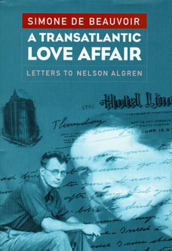 A Transatlantic Love Affair: Letters to Nelson Algren by Simone de Beauvoir