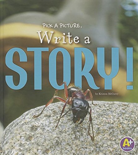 Pick a Picture, Write a Story! by Kristen McCurry
