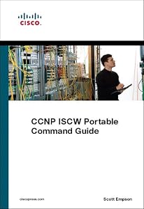 CCNP ISCW Portable Command Guide by Scott Empson