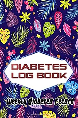 Notes Diabetes Log: Compact Week Diabetic Glucose Log Book Bold Scales Compact Diabetic Log Book Matte Cover Design Cream Paper Sheet Size 6x9 Inches ~ Lunch - Loss # Floral 120 Page Fast Print.