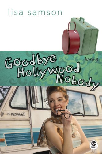 Goodbye, Hollywood Nobody: A Novel by Lisa Samson
