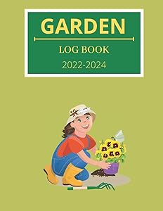 Garden Log Book 2022 2024: Garden Journal Log Book /Garden Planing Workbook / Planing Vegetable , Herbs , Flowers / Gift For Gardening Lovers / 100 pages , 8.5 x 11 Inches by JACK MIRRA