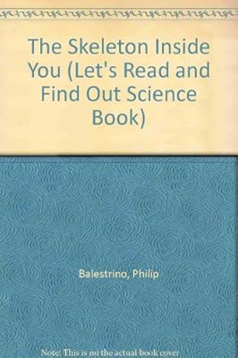 The Skeleton Inside You (Let's Read and Find Out Science Book)