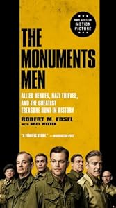 The Monuments Men: Allied Heroes, Nazi Thieves, and the Greatest Treasure Hunt in History