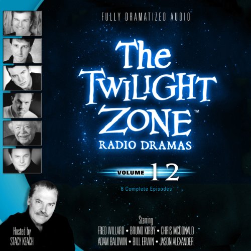 The Twilight Zone Radio Dramas, Volume 12 by Various Authors
