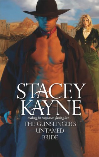 The Gunslinger's Untamed Bride (Harlequin Historical) by Stacey Kayne