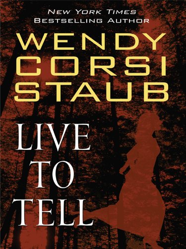 Live to Tell by Wendy Corsi Staub