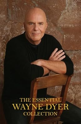 The Essential Wayne Dyer Collection