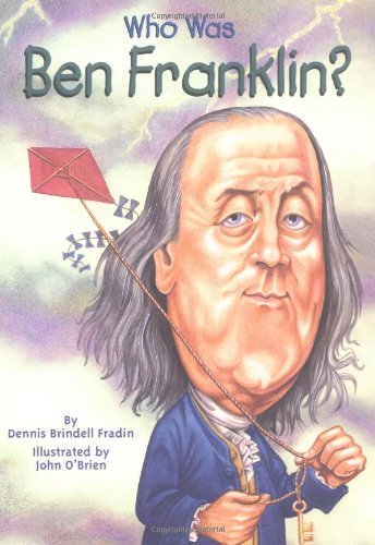Who Was Ben Franklin? by Dennis Brindell Fradin                       ,