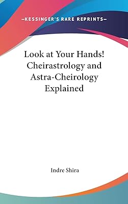 Look at Your Hands! Cheirastrology and Astra-Cheirology Explained