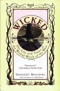 Wicked: The Life and Times of the Wicked Witch of the West