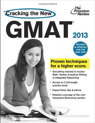 Cracking the New GMAT, 2013 Edition: Revised and Updated for the New GMAT (Graduate School Test Preparation) by Princeton Review