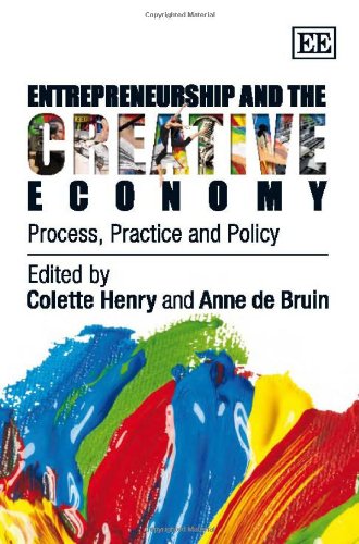 Entrepreneurship and the Creative Economy: Process, Practice and Policy by Colette Henry
