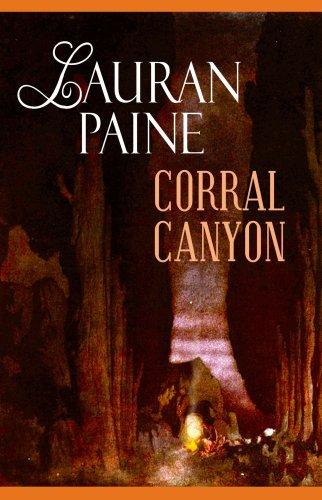 Corral Canyon (Center Point Western Complete (Large Print)) by Lauran Paine