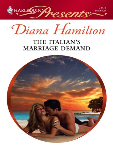 The Italian's Marriage Demand: A Secret Baby Romance (The Italian Husbands Book 16) by Diana Hamilton