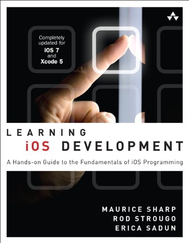 Learning iOS Development: A Hands-on Guide to the Fundamentals of iOS Programming by Erica Sadun