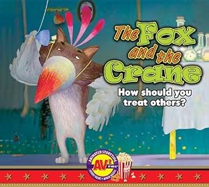 The Fox and the Crane: How Should You Treat Others? (AV2 Animated Storytime)