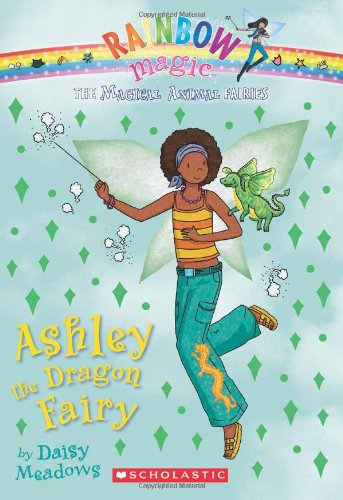 Magical Animal Fairies #1: Ashley the Dragon Fairy: A Rainbow Magic Book by Daisy Meadows