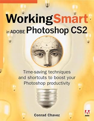 Working Smart in Adobe Photoshop Cs2