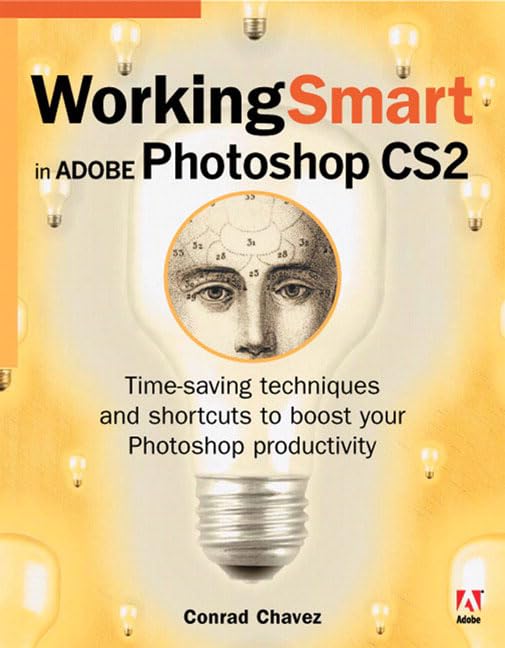 Working Smart in Adobe Photoshop Cs2 by Conrad Chavez