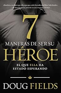 Siete maneras de ser su h&eacute;roe: El que ella ha estado esperando