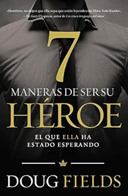 Siete maneras de ser su h&eacute;roe: El que ella ha estado esperando