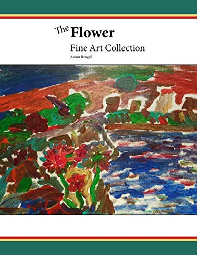 The Flower Fine Art Collection by Aaron Bengall