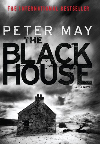 The Blackhouse: A Novel by Peter May