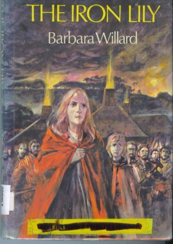 The Iron Lily by Barbara Willard
