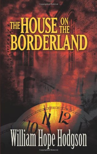 The House on the Borderland (Dover Mystery, Detective, & Other Fiction) by William Hope Hodgson
