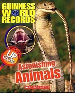 Guinness World Records: Astonishing Animals up Close