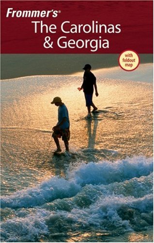 Frommer's The Carolinas & Georgia (Frommer's Complete Guides) by Darwin Porter