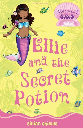 Ellie and the Secret Potion (Mermaid S.O.S.) by Gillian Shields