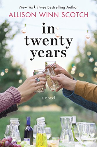 In Twenty Years: A Novel by Allison Winn Scotch