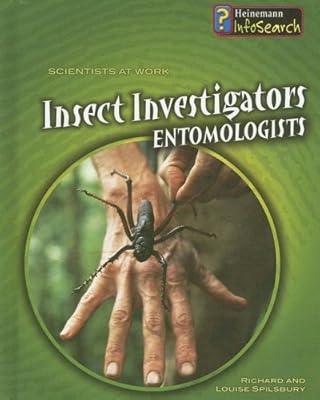 Insect Investigators: Entomologists (Scientists at Work (Heinemann Hardcover))