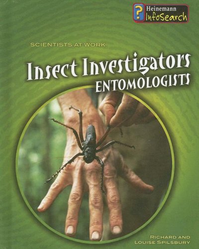 Insect Investigators: Entomologists (Scientists at Work (Heinemann Hardcover)) by Richard Spilsbury