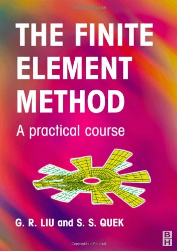 Finite Element Method: A Practical Course by G. R. Liu