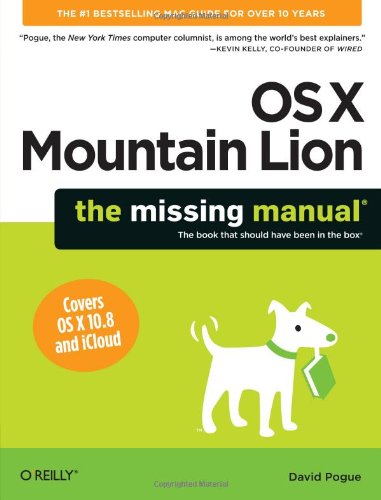 OS X Mountain Lion: The Missing Manual by David Pogue