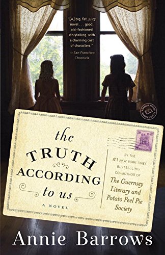The Truth According to Us: A Novel by Annie Barrows