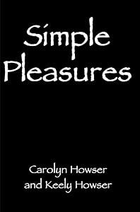 Simple Pleasures by Keely Howser