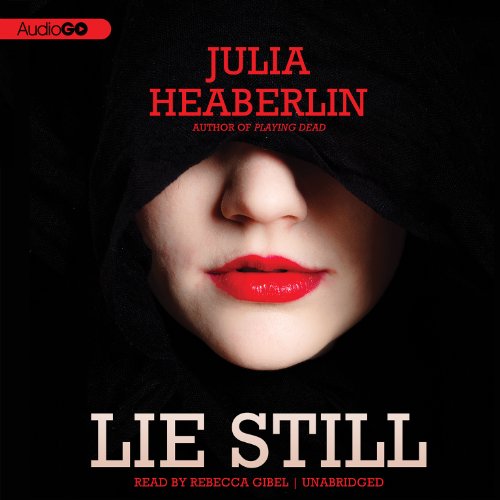 Lie Still: A Novel by Julia Heaberlin