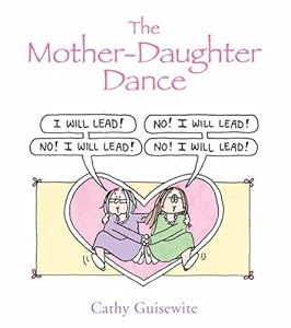 [(The Mother-Daughter Dance)] [By (author) Cathy Guisewite] published on (April, 2016)
