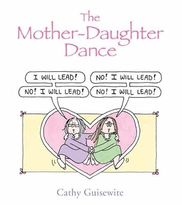 [(The Mother-Daughter Dance)] [By (author) Cathy Guisewite] published on (April, 2016)