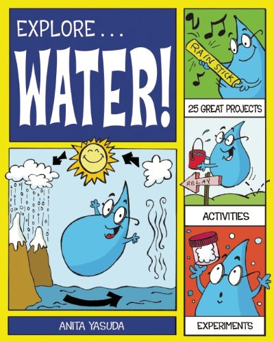 Explore Water!: 25 Great Projects, Activities, Experiments by Anita Yasuda
