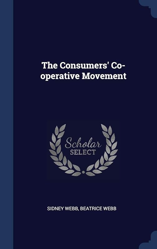 The Consumers' Co-operative Movement by Sidney Webb