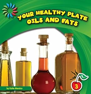 Your Healthy Plate: Oils and Fats