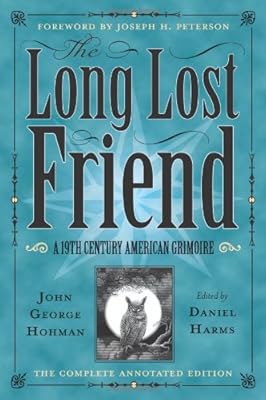 The Long-Lost Friend: A 19th Century American Grimoire