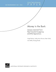 Money in the Bank: Lessons Learned from Past Counterinsurgency (COIN) Operations by Angel Rabasa