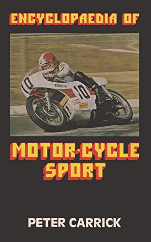 Encyclopaedia of Motor Cycle Sport by Peter Carrick