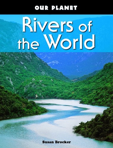 Rivers of the World by Susan Brocker